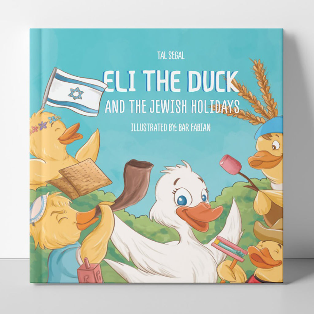 Eli The Duck & The Jewish Holidays: A Children’s Book